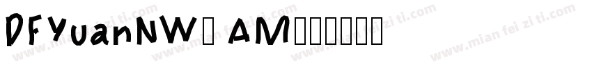 DFYuanNW7 AM字体转换